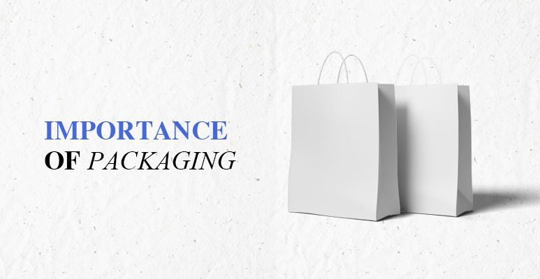 Importance of Packaging